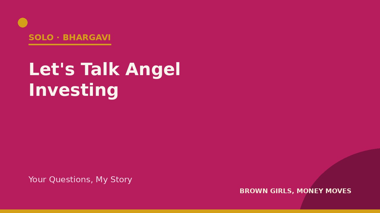 Let’s Talk Angel Investing — Your Questions, My Story